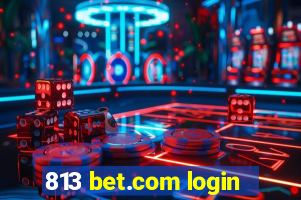 813 bet.com login